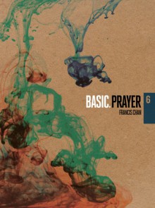 Basic/Prayer (V6) - Francis Chan
