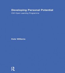 Developing Personal Potential CMIOLP: Dipoma Level 4 (CMI Open Learning Programme) - Kate Williams