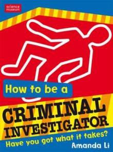 How to Be a Criminal Investigator - Amanda Li