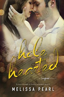 Hole Hearted (A Songbird Novel) - Melissa Pearl