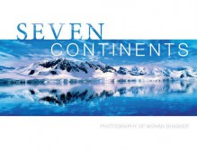 Seven Continents: Photography of Mohan Bhasker - Mohan Bhasker