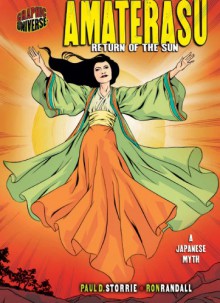 Amaterasu: Return of the Sun, A Japanese Myth - Paul D. Storrie, Ron Randall