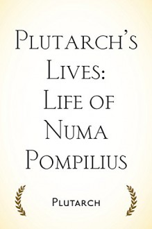 Plutarch's Lives: Life of Numa Pompilius - Plutarch