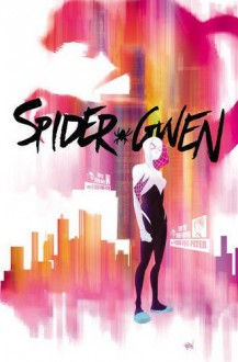 Spider-Gwen Vol. 1: Greater Power - Robbie Rodriguez, Jason Latour