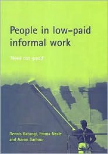 People in low-paid informal work: 'Need not greed' - Dennis Katungi, Emma Neale, Aaron Barbour