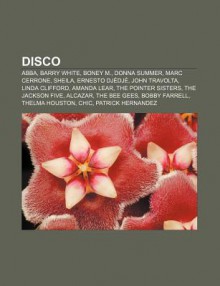 Disco: Barry White, Boney M., Donna Summer, Marc Cerrone, Ernesto Djdj, Sheila, Linda Clifford, Amanda Lear, the Pointer Sist - Livres Groupe