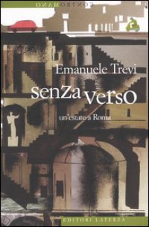 Senza verso, un'estate a Roma - Emanuele Trevi