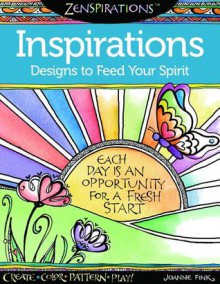 Zenspirations(TM) Coloring Book Inspirations Designs to Feed Your Spirit: Create, Color, Pattern, Play! - Joanne Fink