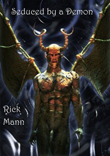 Seduced by a Demon: Hetero Love and Lust in Hell (Loveslice Demon Passion Book 1) - Rick Mann