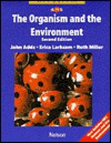 The Organism and Environment (Nelson Advanced Modular Science) - John Adds, Erica Larkcom