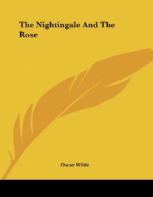 The Nightingale and the Rose - Oscar Wilde