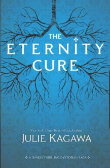 The Eternity Cure (Blood of Eden) - Julie Kagawa