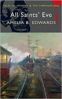 All Saints' Eve - Amelia B. Edwards