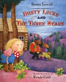Dusty Locks and the Three Bears - Susan Lowell, Randy Cecil