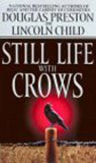 Still Life With Crows - Douglas Preston, Lincoln Child