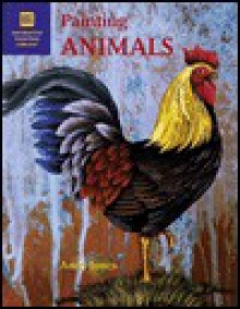 Painting Animals (Decorative Painter's Library) - Andy Jones