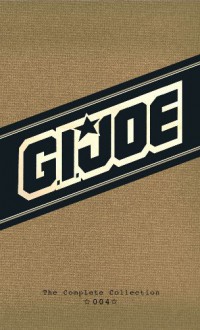 G.I. Joe: The Complete Collection Volume 4 - Larry Hama, Rod Whigham, Mark Bright, Bob Camp, Jeremy Dale, Frank Springer