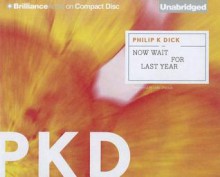 Now Wait for Last Year - Luke Daniels, Philip K. Dick