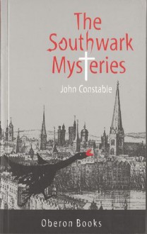 The Southwark Mysteries - John Constable
