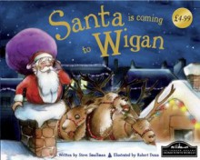 Santa is Coming to Wigan - Steve Smallman