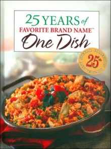 25 Years of Favorite Brand Name One Dish - Publications International Ltd.