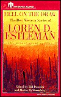 Hell on the Draw: The Best Western Stories of Loren D. Estleman - Loren D. Estleman, Michael Gross, William Windom, Peter Renaday, James Sutorius, Bill Pronzini, Martin H. Greenberg