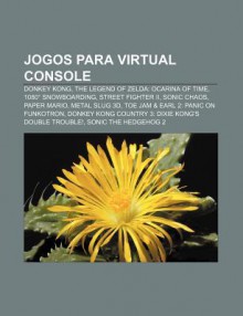 Jogos Para Virtual Console: Donkey Kong, the Legend of Zelda: Ocarina of Time, 1080 Snowboarding, Street Fighter II, Sonic Chaos, Paper Mario - Source Wikipedia