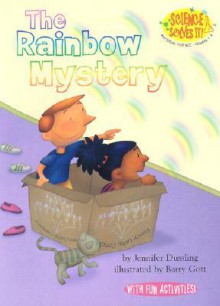 The Rainbow Mystery (Science Solves It!) - Jennifer Dussling