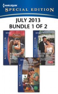 Harlequin Special Edition July 2013 - Bundle 1 of 2: Marooned with the MaverickHer McKnight in Shining ArmorCelebration's Bride - Christine Rimmer, Teresa Southwick
