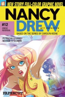 Nancy Drew #12: Dress Reversal (Nancy Drew Graphic Novels: Girl Detective) - Stefan Petrucha, Sarah Kinney, Sho Murase