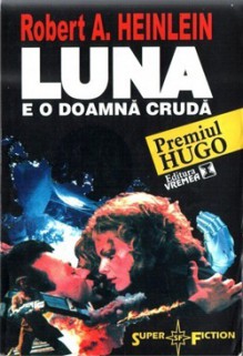 Luna e o doamnă crudă - Robert A. Heinlein