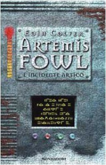 Artemis Fowl 2: L'incidente artico - Eoin Colfer, Angela Ragusa