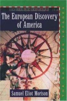 The European Discovery of America, Vol 2: The Southern Voyages 1492-1616 - Samuel Eliot Morison