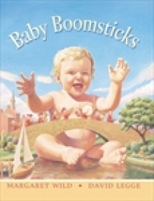 Baby Boomsticks - Margaret Wild, David Legge, Australian Broadcasting Corporation