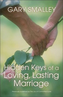 Hidden Keys of a Loving, Lasting Marriage - Gary Smalley, Norma Smalley