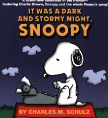 It Was a Dark and Stormy Night, Snoopy - Charles M. Schulz