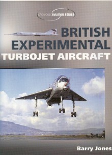 British Experimental Turbojet Aircraft - Barry Jones