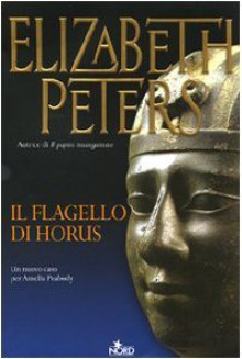 Il flagello di Horus - Elizabeth Peters, Maria Barbara Piccioli