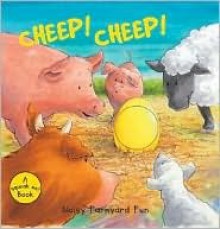 Cheep! Cheep!: Noisy Farmyard Fun - Kathryn Smith
