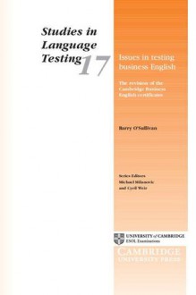 Issues in Testing Business English: The Revision of the Cambridge Business English Certificates - Barry O'Sullivan