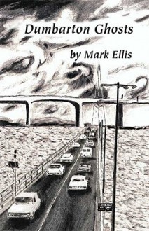 Dumbarton Ghosts - Mark Ellis