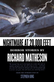 Nightmare At 20,000 Feet: Horror Stories By Richard Matheson - Richard Matheson, Stephen King