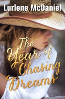 The Year of Chasing Dreams - Lurlene McDaniel