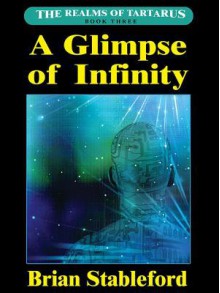 A Glimpse of Infinity - Brian Stableford