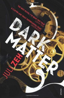 Dark Matter - Juli Zeh