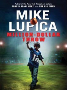 Million-Dollar Throw - Mike Lupica