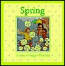 Spring: Poems, Songs, Prayers - Linda Clearwater