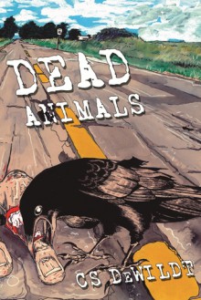 Dead Animals - C.S. DeWildt