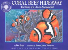 Oceanic Collection: Coral Reef Hideaway: A Story of a Clown Anemonefish - Doe Boyle