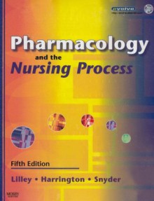 Pharmacology and the Nursing Process - Text and Study Guide Package, 5e - Linda Lane Lilley, Scott Harrington, Julie S. Snyder